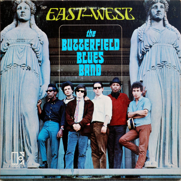The Paul Butterfield Blues Band - East-West | Elektra (EKS-7315)
