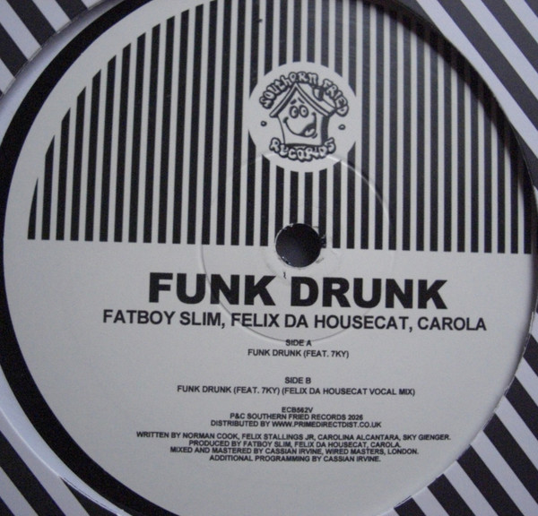 Fatboy Slim , Felix Da Housecat & Carola - Funk Drunk | Southern Fried Records (ECB562) - 2 Fatboy Slim , Felix Da Housecat & Carola - Funk Drunk | Southern Fried Records (ECB562) - 2