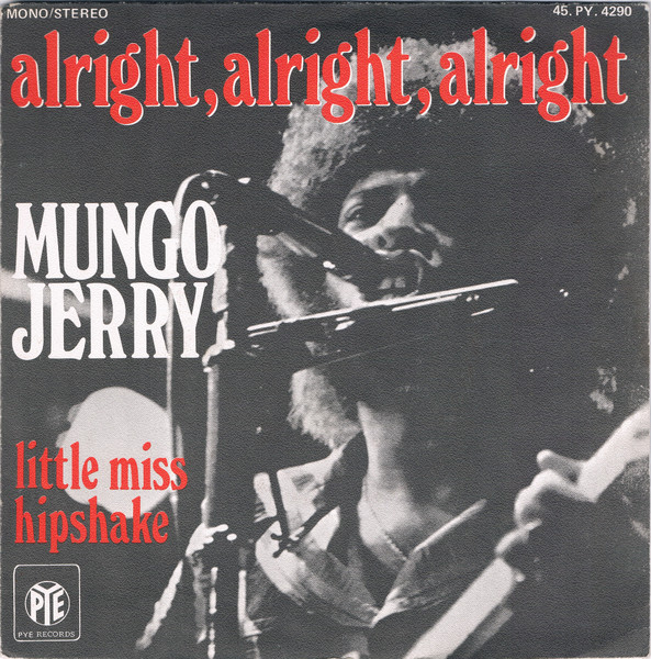 Mungo Jerry - Alright, Alright, Alright | Pye Records (45. PY . 4290) Mungo Jerry - Alright, Alright, Alright | Pye Records (45. PY . 4290)