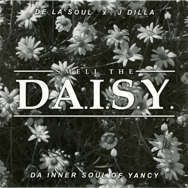 De La Soul x J Dilla - Smell The Da.I.S.Y. (Da Inner Soul Of Yancey) | Not On Label (De La Soul) (JDLP32614PLUG) - main