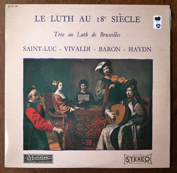 Jacques-Alexandre De Saint-Luc , Antonio Vivaldi , Ernst Gottlieb Baron , Joseph Haydn , Trio au luth de Bruxelles - Le Luth Au 18e Siecle | Musidisc (30 RC 790)