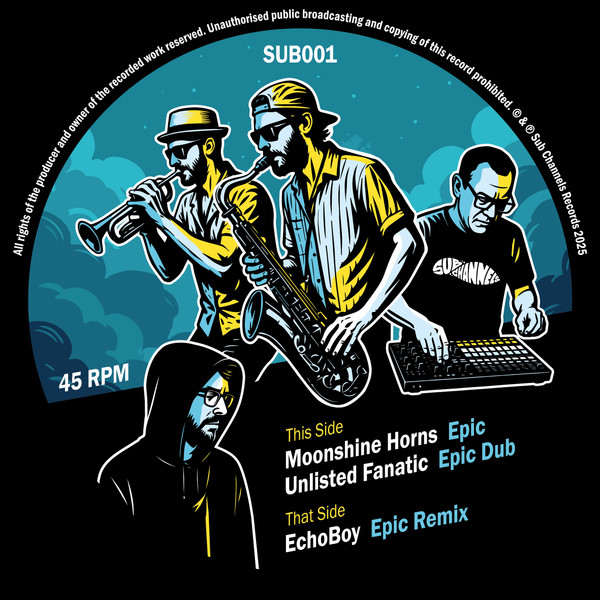 Moonshine Horns , Unlisted Fanatic , Echoboy - Epic EP | Sub Channels Records (SUB001) - main Moonshine Horns , Unlisted Fanatic , Echoboy - Epic EP | Sub Channels Records (SUB001) - main
