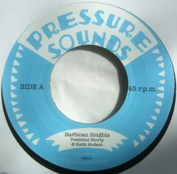 President Shorty & Keith Hudson - Barbican Heights | Pressure Sounds (PSS014)