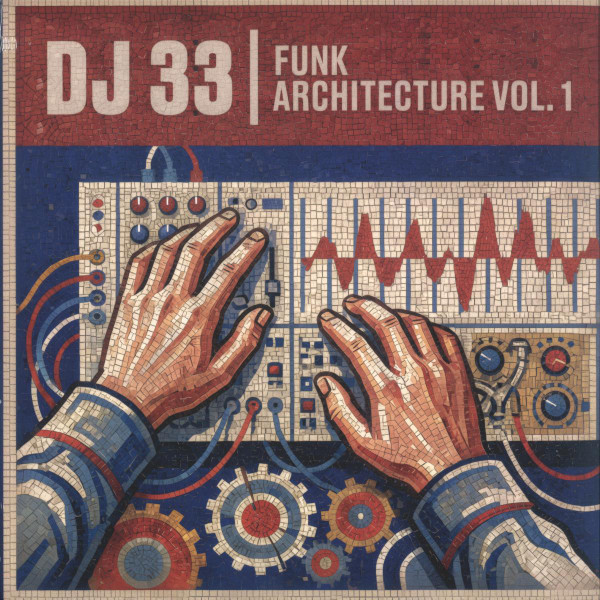 DJ 33 - Funk Architecture Vol.1 | Funk Architecture (FUNAR001)