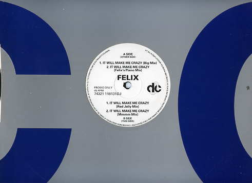 Felix - It Will Make Me Crazy | Deconstruction (74321 118131DJ) - main