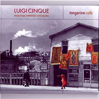 Luigi Cinque & Tarantula Hypertext O'rchestra - Tangerine Café | Forrest Hill Records (FHME 19)