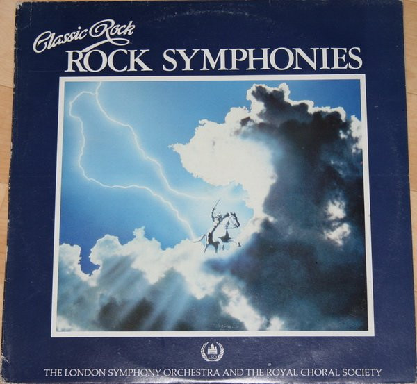 London Symphony Orchestra And The Royal Choral Society And Roger Smith Chorale - Classic Rock Rock Symphonies | PDI (E 30193)
