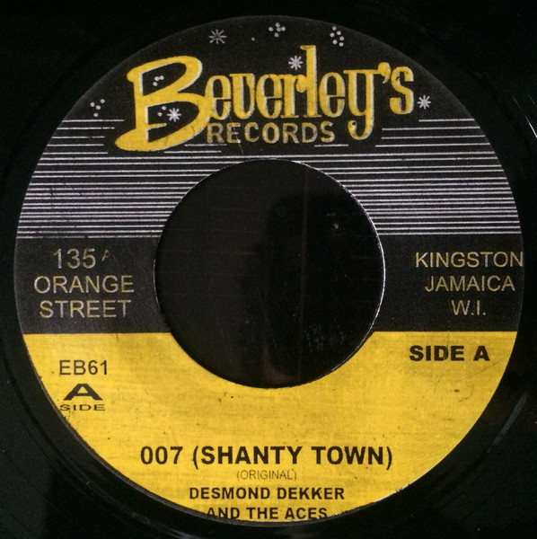 Desmond Dekker & The Aces - 007 (Shanty Town) | Beverley's Records (EB61)