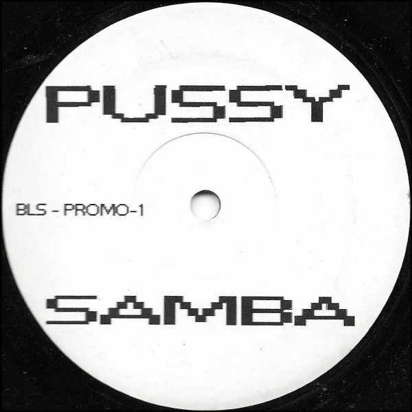Unknown Artist - Pussy Samba | Not On Label (BLS-PROMO-1) Unknown Artist - Pussy Samba | Not On Label (BLS-PROMO-1)