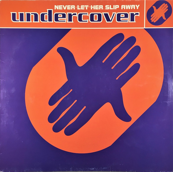 Undercover - Never Let Her Slip Away | PWL International (4509-91251-0)