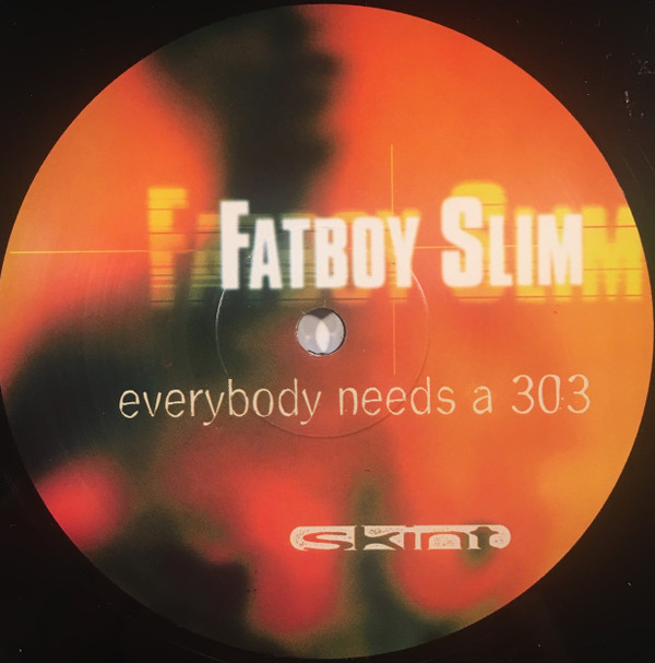 Fatboy Slim - Everybody Needs A 303 | Skint (skint 31) - 3 Fatboy Slim - Everybody Needs A 303 | Skint (skint 31) - 3