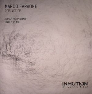 Marco Faraone - Replace EP | Inmotion music (INMLTD001) - main