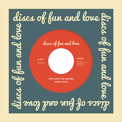 Jimmy Mack - Pop Goes The Weasel | Discs Of Fun And Love (DFL006) Jimmy Mack - Pop Goes The Weasel | Discs Of Fun And Love (DFL006)