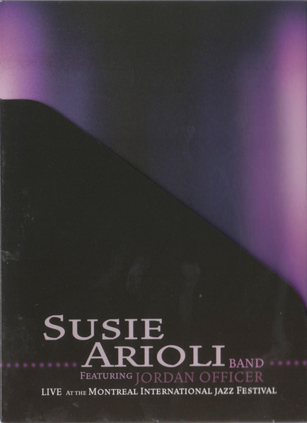 Susie Arioli Band Featuring Jordan Officer - Live At The Montreal International Jazz Festival | Justin Time (JTDVD 5102-9) - 2