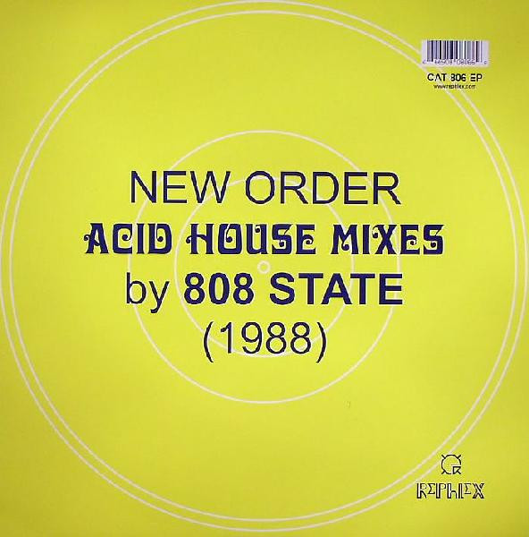 New Order Acid House Mixes By 808 State - New Order Acid House Mixes By 808 State (1988) | Rephlex (CAT 806 EP) - main