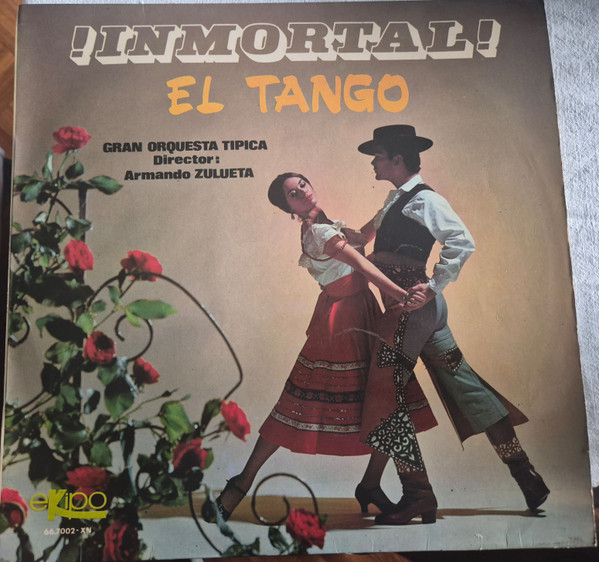 Gran Orquesta Tipica De Armando Zulueta - ¡Inmortal! El Tango | EKIPO (66.7002-XN)