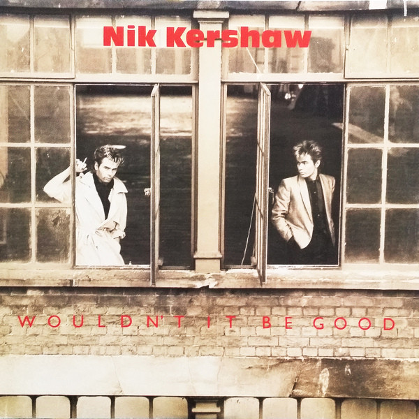 Nik Kershaw - Wouldn't It Be Good | MCA Records (25 9605-0)