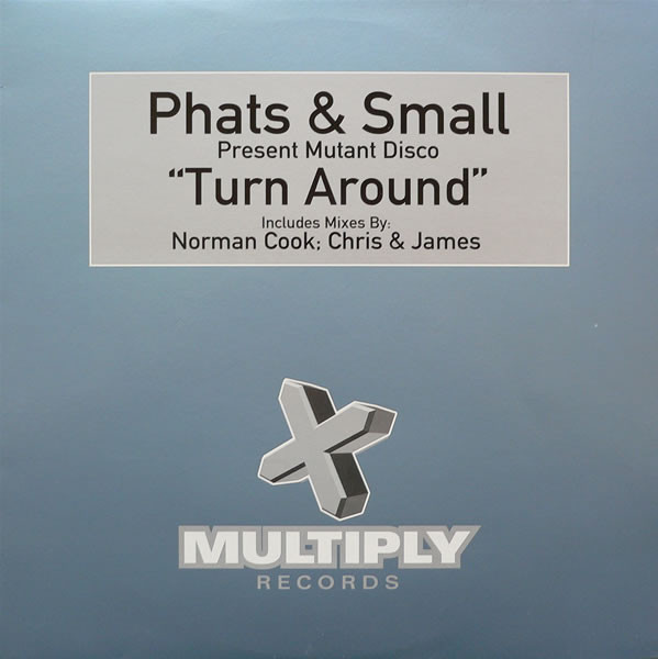 Phats & Small Present Mutant Disco - Turn Around | Multiply Records (TMULTY49)