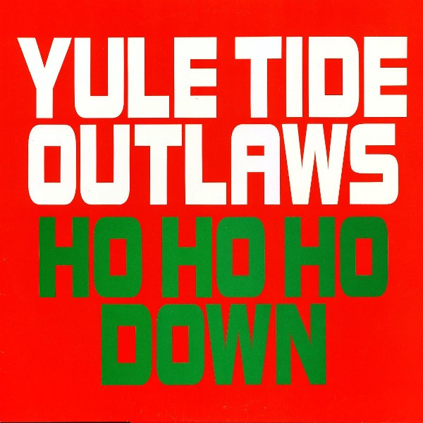 Yule Tide Outlaws - Ho Ho Ho Down | X-Clusive Records (X-SP 1T) - main Yule Tide Outlaws - Ho Ho Ho Down | X-Clusive Records (X-SP 1T) - main