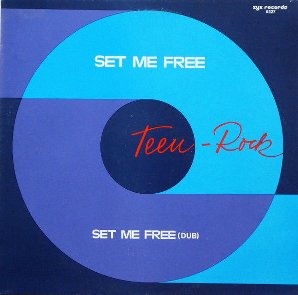 Teen-Rock - Set Me Free | ZYX Records (ZYX 5327) - main