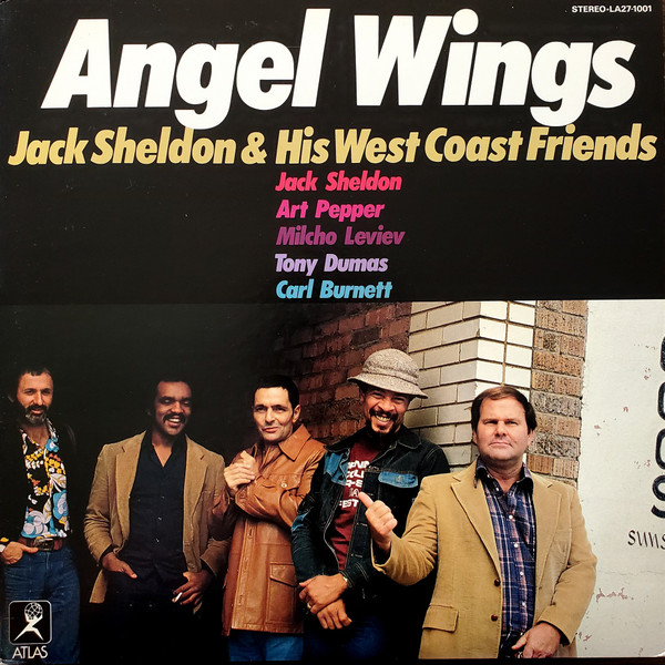 Jack Sheldon & His West Coast Friends - Angel Wings | Atlas Record (LA27-1001) - 2