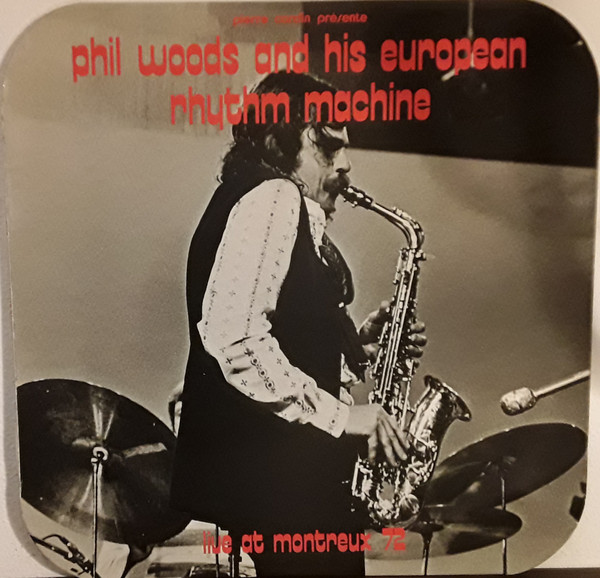 Phil Woods And His European Rhythm Machine - Live At Montreux 72 | Les Disques Pierre Cardin (ILS 9024) - main