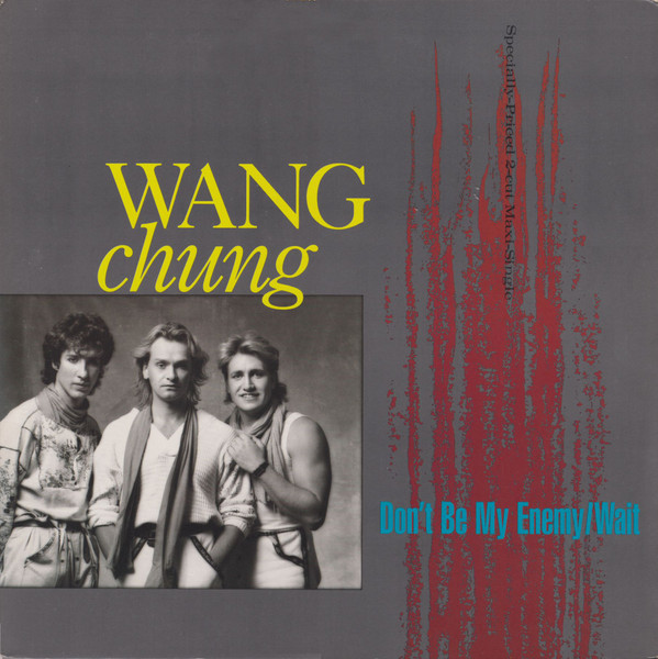 Wang Chung - Don't Be My Enemy / Wait | Geffen Records (0-20252)