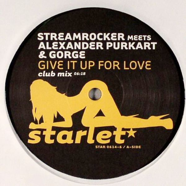 Streamrocker Meets Alexander Purkart & Gorge - Give It Up For Love | Starlet (Star 0614-6) - 2