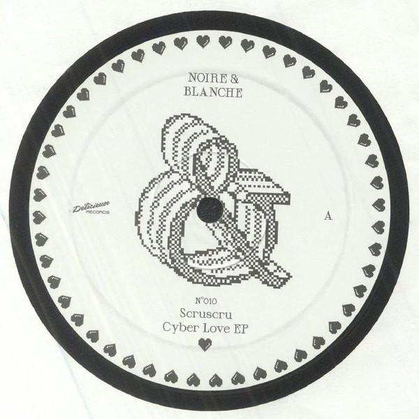 Scruscru - Cyber Love EP | Noire & Blanche (NOIRE&BLANCHE010)