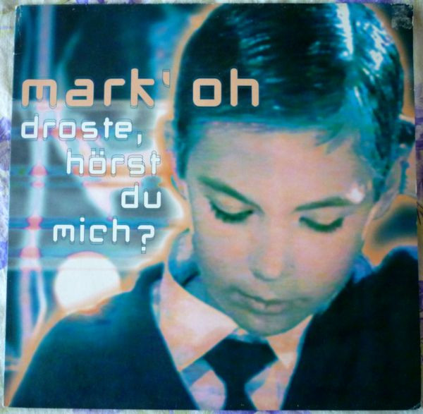 Mark' Oh - Droste, Hörst Du Mich? | Peace Records (579 159-1)
