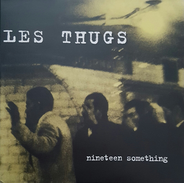 Les Thugs - Nineteen Something | Nineteen Something (NS07LP) Les Thugs - Nineteen Something | Nineteen Something (NS07LP)