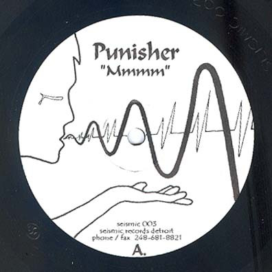 Punisher - Mmmm | Seismic Records Detroit (SEISMIC003)