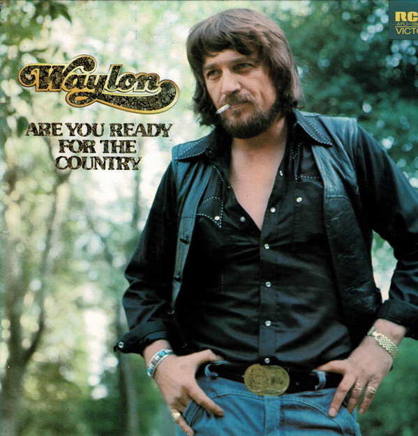 Waylon Jennings - Are You Ready For The Country | RCA Victor (APL1-1816-G)