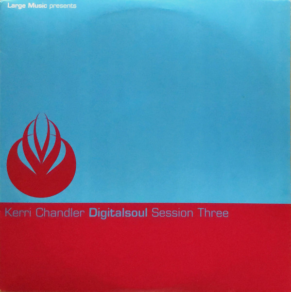Kerri Chandler - Digitalsoul (Session Three) | Large Records (LAR-063)