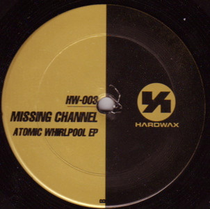 Missing Channel - Atomic Whirlpool EP | Hardwax (HW-003) Missing Channel - Atomic Whirlpool EP | Hardwax (HW-003)