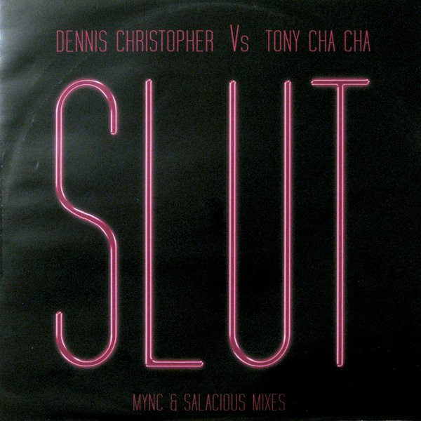 Dennis Christopher Vs. Tony Cha Cha - Slut | Gusto Records (PR12GUS31)
