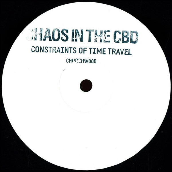 Chaos In The CBD - Constraints Of Time Travel | Church (CHURCHW005) - main