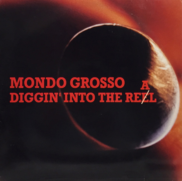 Mondo Grosso - Diggin' Into The Real | For Life Records (FLJF-9513, CL-763)