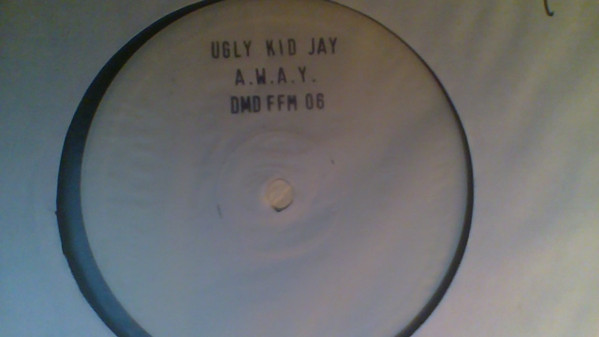 Ugly Kid Jay - A.W.A.Y. / Gimme Some | Made In Frankfurt (DMD FFM 06)