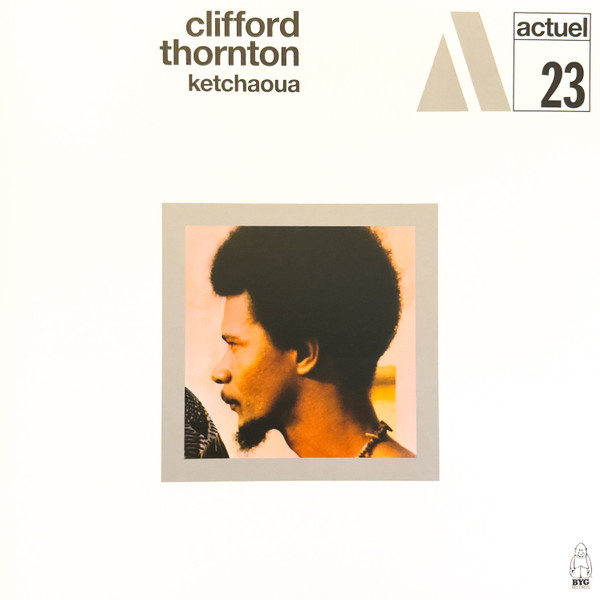 Clifford Thornton - Ketchaoua | BYG Records (529.323) Clifford Thornton - Ketchaoua | BYG Records (529.323)