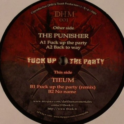 The Punisher / Tieum - Fuck Up The Party | DHM Hate Records (DHM 001) - 2