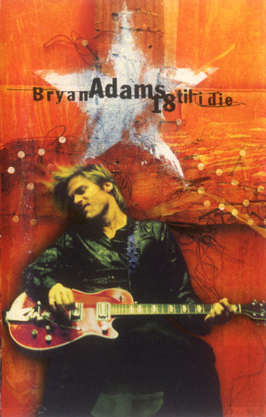 Bryan Adams - 18 Til I Die | A&M Records (31454 0551 4) Bryan Adams - 18 Til I Die | A&M Records (31454 0551 4)