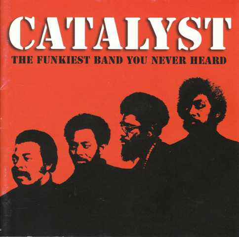 Catalyst - The Funkiest Band You Never Heard | 32 Groove (32116) Catalyst - The Funkiest Band You Never Heard | 32 Groove (32116)