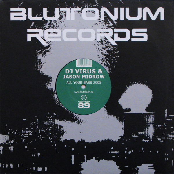 DJ Virus & Jason Midro - All Your Bass 2005 | Blutonium Records (BLU - 089) - main