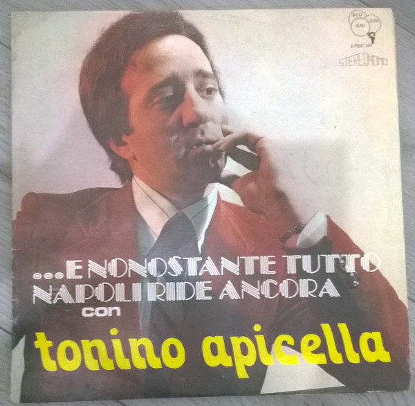 Tonino Apicella - ... E Nonostante Tutto Napoli Ride Ancora  Con Tonino Apicella | Scugnizzo (LPSC 301)