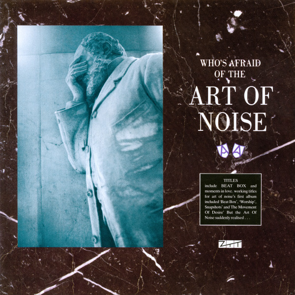 The Art Of Noise - Who's Afraid Of The Art Of Noise | ZTT (ZTTIQ2)
