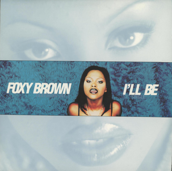 Foxy Brown - I'll Be | Def Jam Music Group Inc. (314 574 029-1)