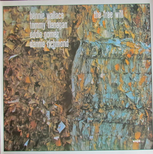 Bennie Wallace / Tommy Flanagan / Eddie Gomez / Dannie Richmond - The Free Will | Enja Records (3063 ST)