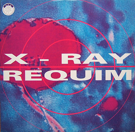 X-Ray - Requim | S.O.B. (Sound Of The Bomb) (S.O.B. 152)