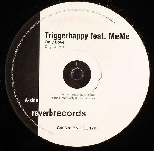 Triggerhappy - Only Love | Reverb Records (BNOISE 017P) - main
